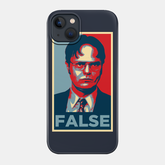 Dwight Schrute False - Dwight Schrute - Phone Case