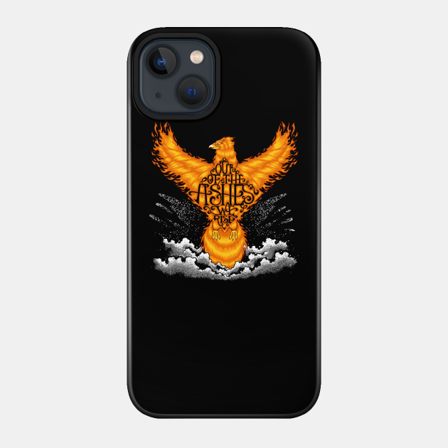 Out Of The Ashes We Rise - Bibble Quote - Phone Case