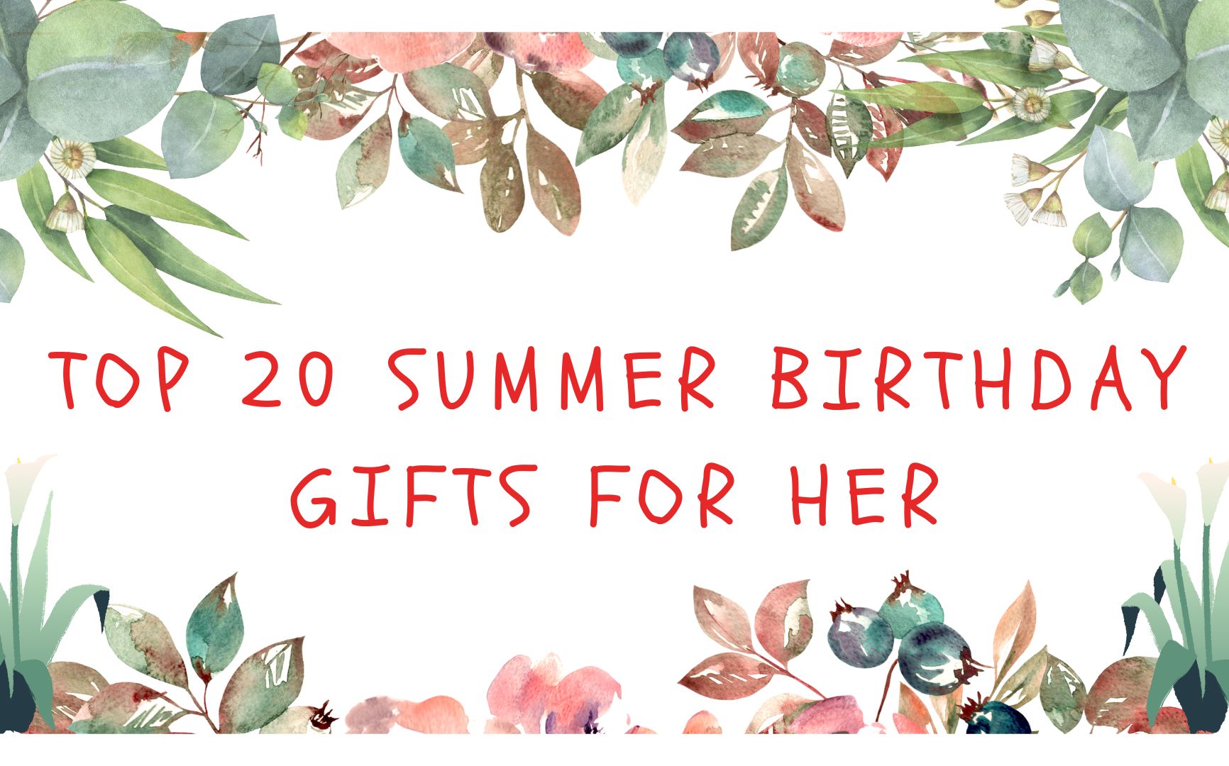 Top 20 Summer Birthday Gifts For Her Make Her Surprise