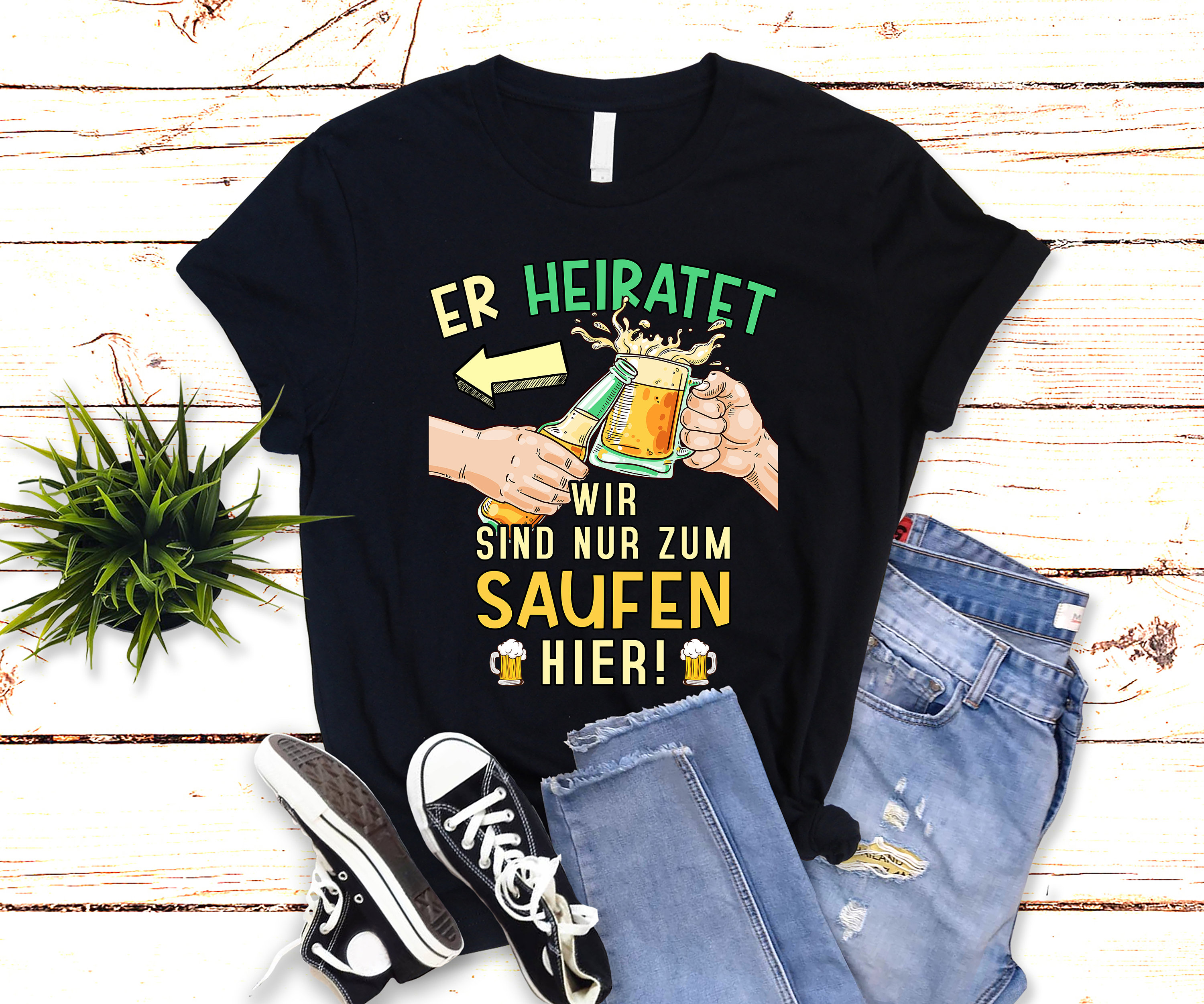 JGA Junggesellenabschied Er Heiratet Wir Sind Nur Zum Saufen Hier