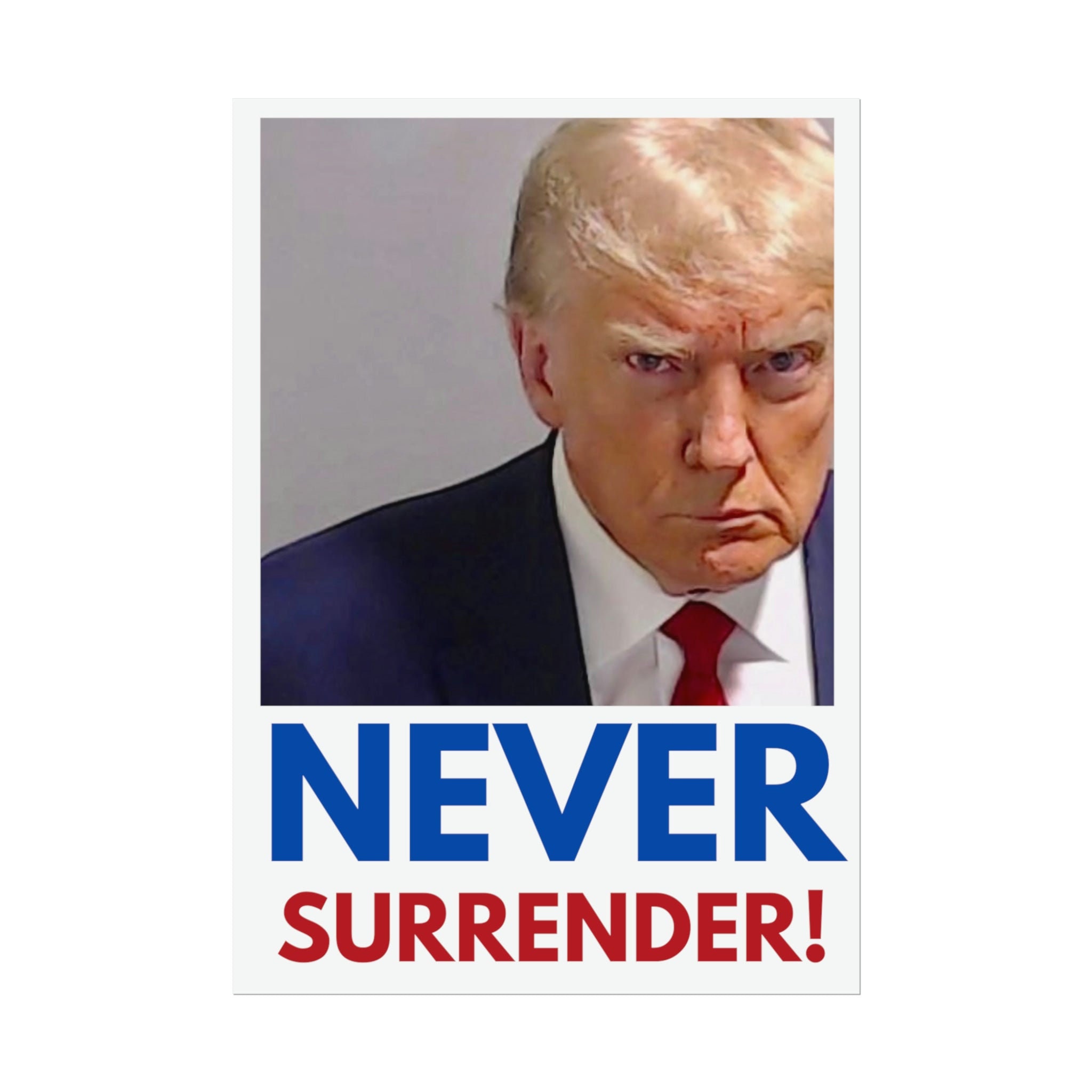 Trump Mug Shot Never Surrender Red & Blue Rolled Posters