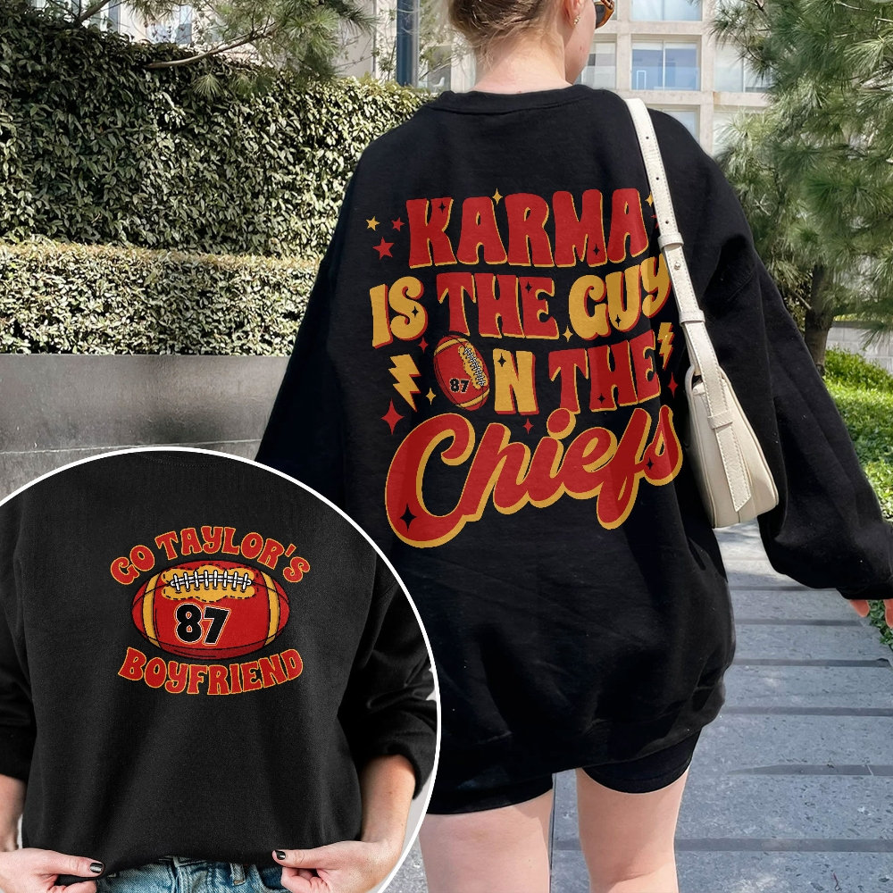 Karma Is The Guy On The Chiefs Png,go Taylors Boyfriend Chiefs Karma Sweatshirt