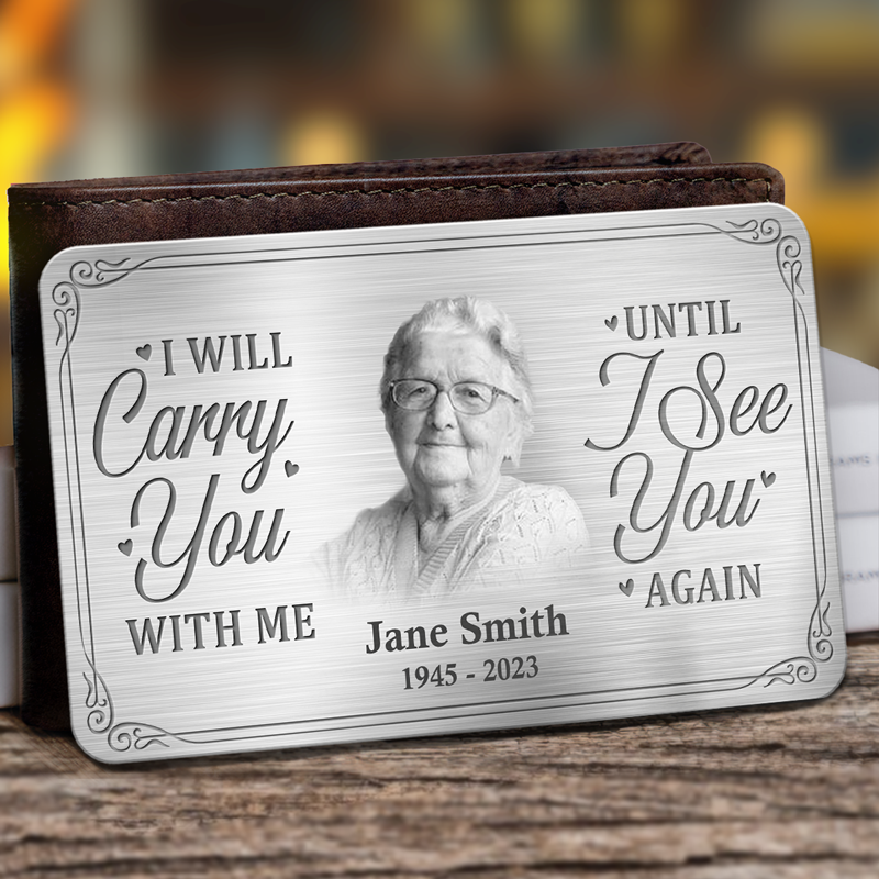 Discover Custom Photo Until I See You Again - Memorial Personalized Custom Aluminum Wallet Card - Sympathy Gift For Family Members