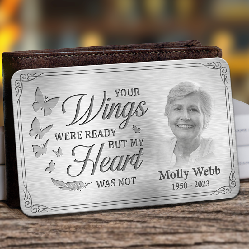 Discover Custom Photo Your Wings Were Ready But My Heart Was Not - Memorial Personalized Custom Aluminum Wallet Card - Sympathy Gift For Family Members