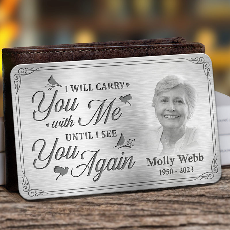Discover Custom Photo I Am Always With You - Memorial Personalized Custom Aluminum Wallet Card - Sympathy Gift For Family Members