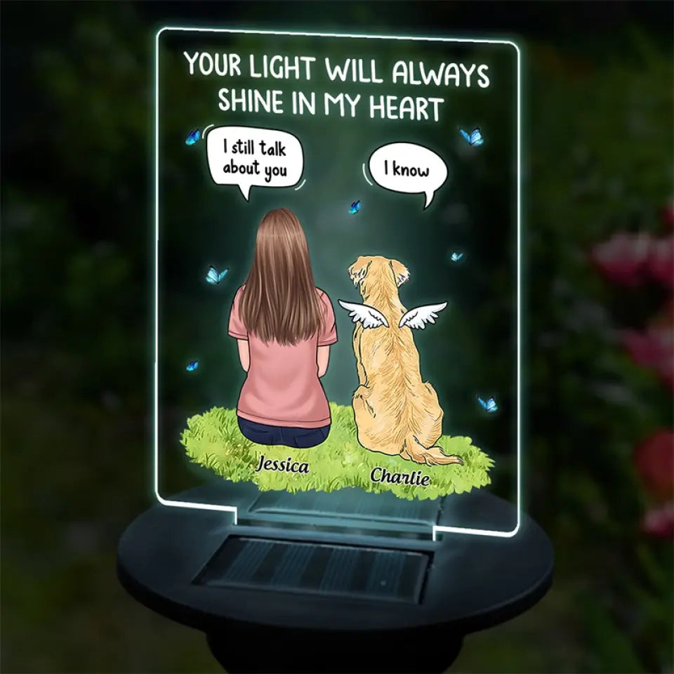 Your Light Will Always Shine In My Heart - Memorial Personalized Custom Garden Solar Light - Sympathy Gift For Pet Owners, Pet Lovers