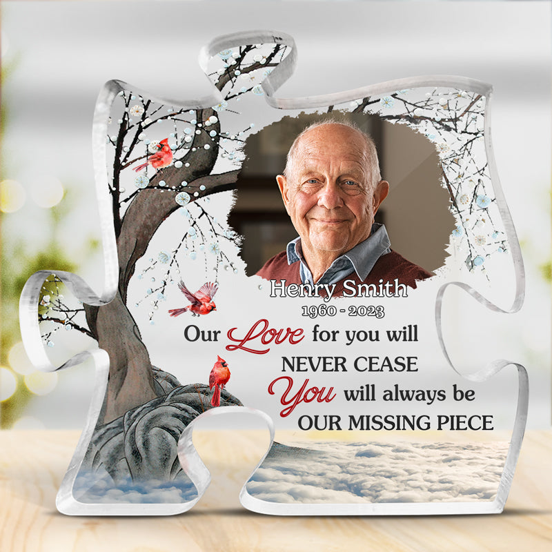 Discover Custom Photo My Love For You Will Never Cease - Memorial Personalized Custom Puzzle Shaped Acrylic Plaque - Sympathy Gift For Family Members