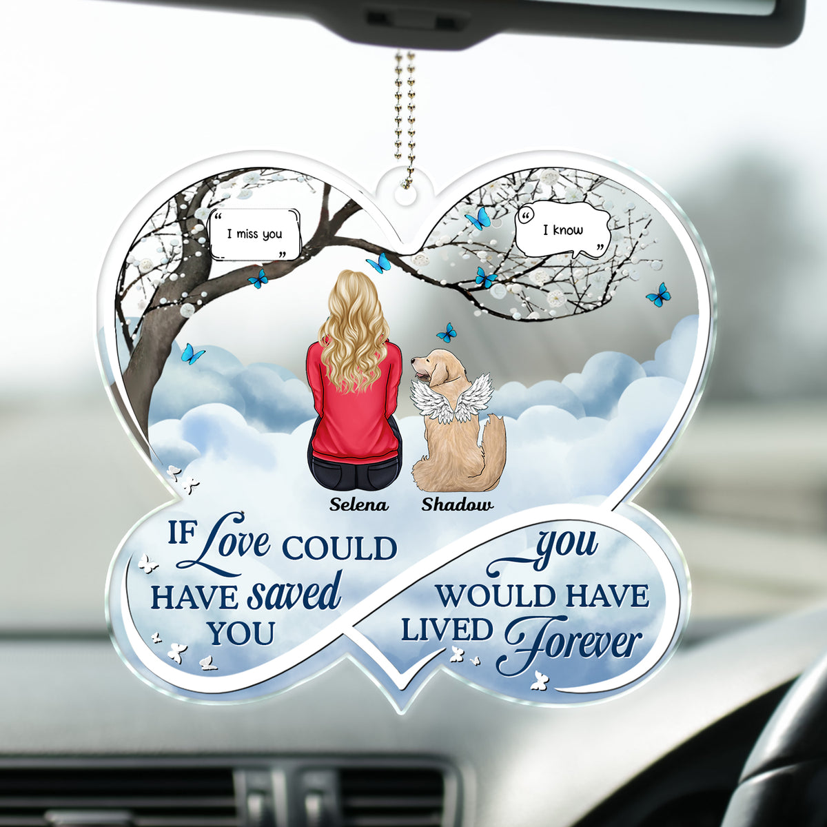 Discover If Love Could Have Saved You Memorial Gift For Pet Lovers Personalized Acrylic Car Hanger
