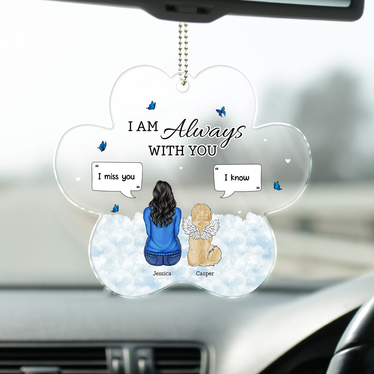 Discover I Am Always With You - Memorial Gift For Pet Lovers - Personalized Acrylic Car Hanger