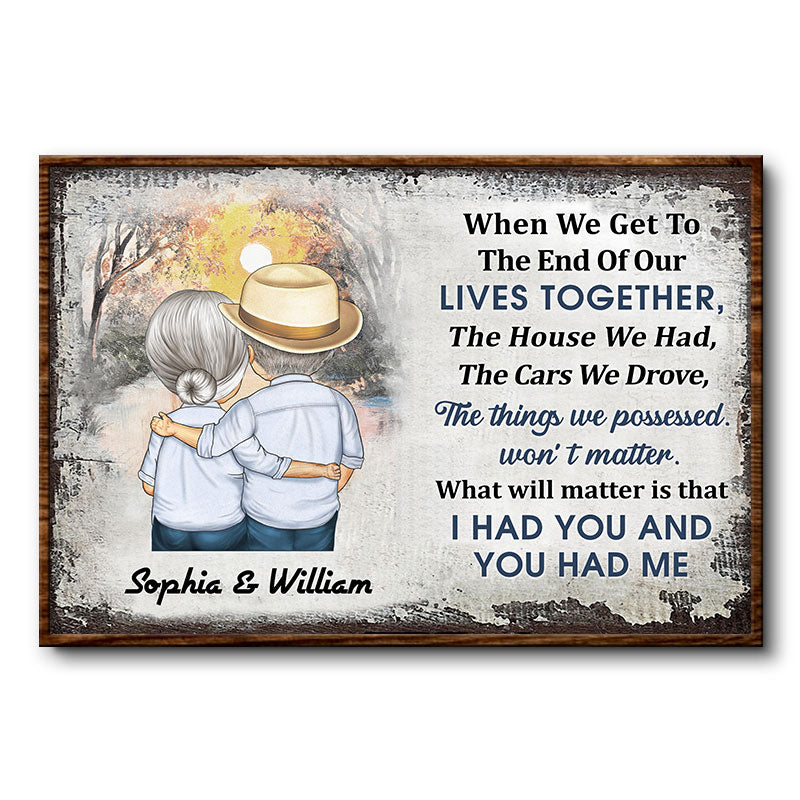 Discover When We Get To The End Of Our Lives Together Hugging Husband Wife Custom Poster