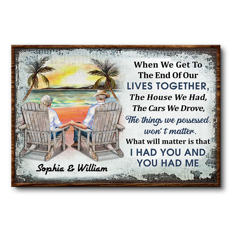 Discover When We Get To The End Of Our Lives Together Husband Wife Family Custom Poster