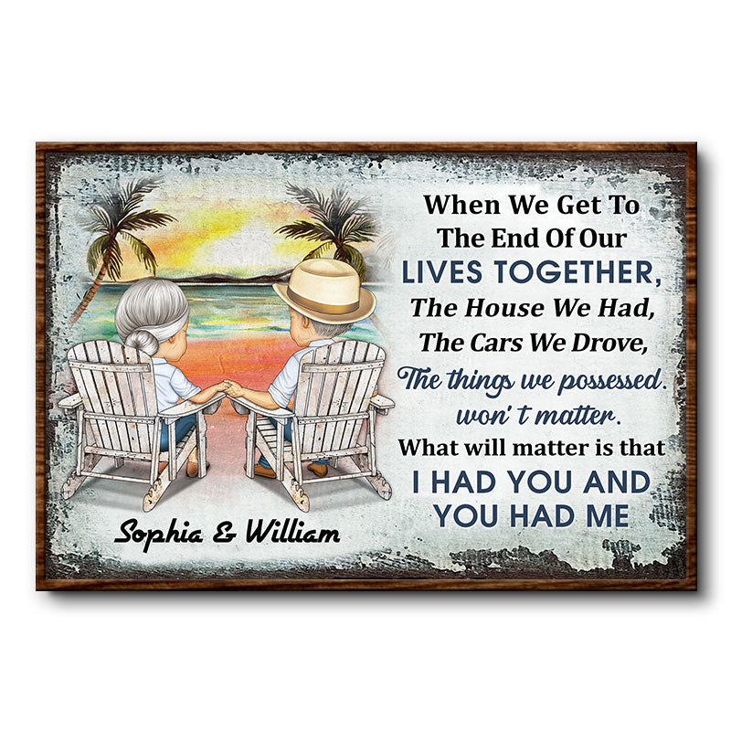 Discover When We Get To The End Of Our Lives Together Husband Wife Personalized Custom Poster