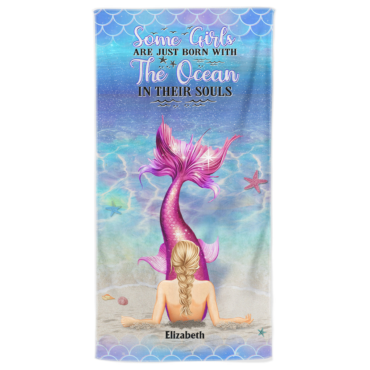 Some Girls Are Just Born With The Ocean In Their Souls Mermaid Lovers Custom Beach Towel