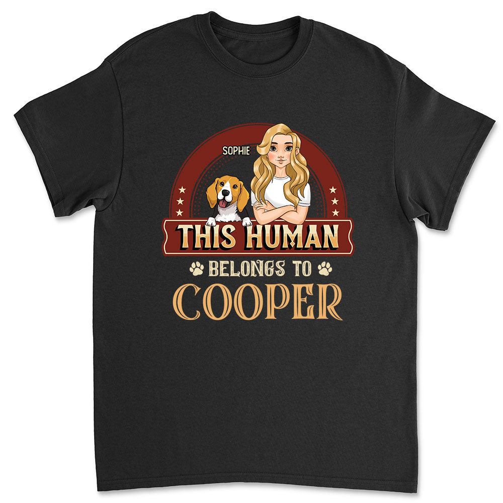 This Human Belongs To Pets - Personalized Custom T-shirt