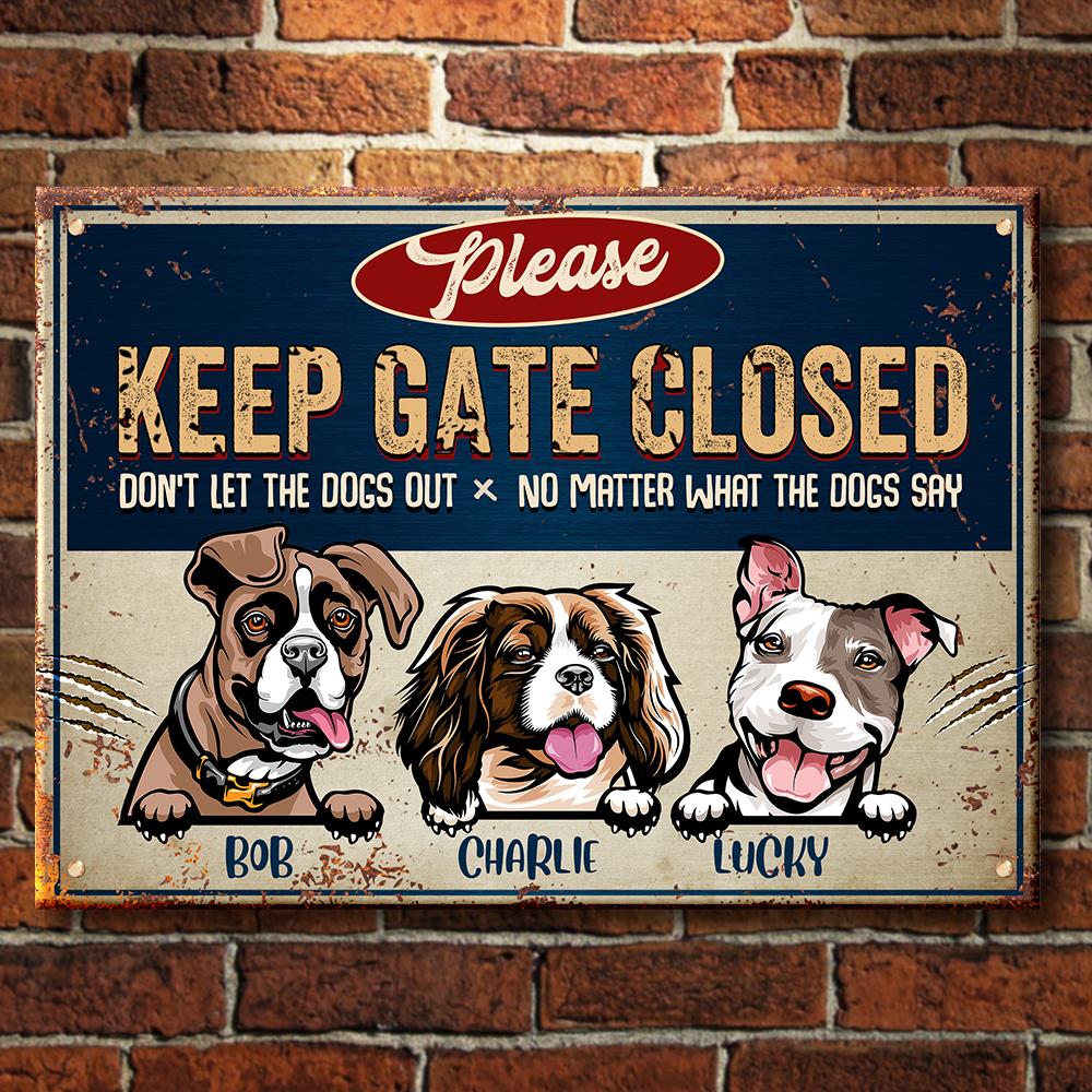 Keep Gate Closed Don't Let The Dogs Out Funny Personalized Dog Metal Sign