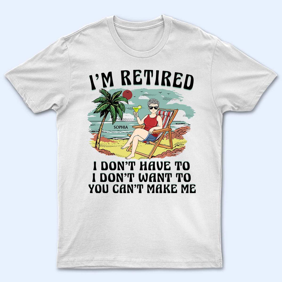 I'm Retired I Don't Want To Vintage - Retirement Gift For Beach Lovers - Custom T-shirt
