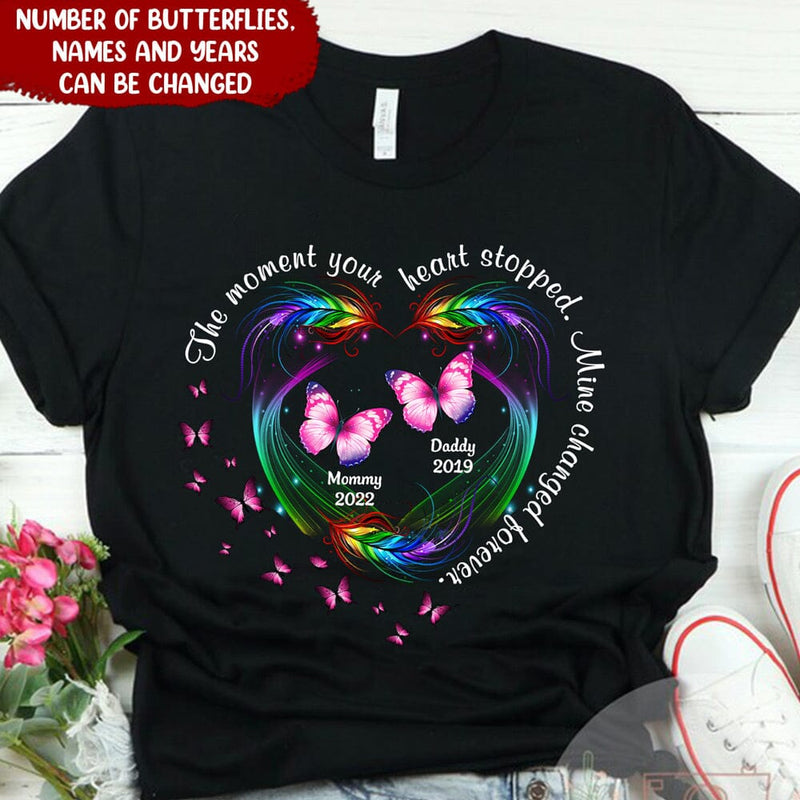 The Moment Your Heart Stopped Mine Changed Forever Butterfly Custom Gift Memorial T-shirt