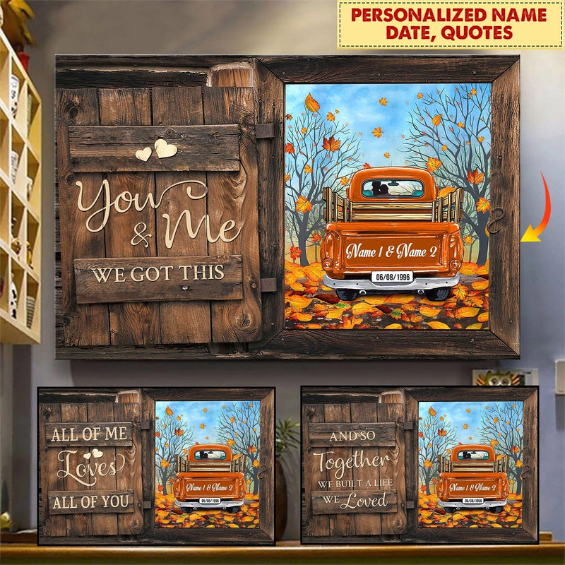 You And Me We Got This Fall Season Truck Personalized Canvas