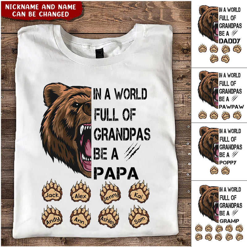 In A World Full Of Grandpas Be A Grandpa, Papa Daddy Father's Day Personalized T-shirt