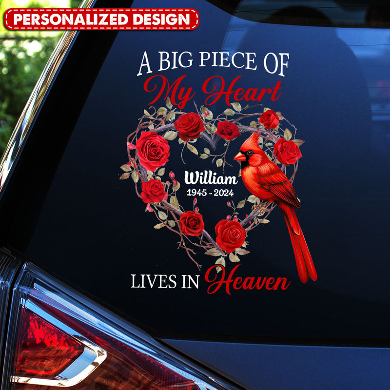 A Big Piece Of My Heart Lives In Heaven Red Roses And Cardinal Memorial Personalized Decal