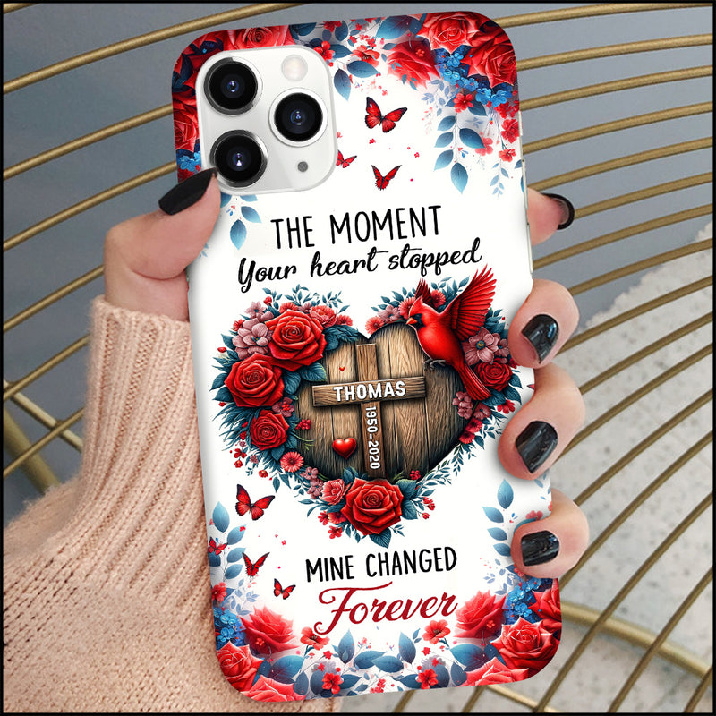 The Moment Your Heart Stopped, Mine Changed Forever Cardinal Memorial Personalized Phone Case