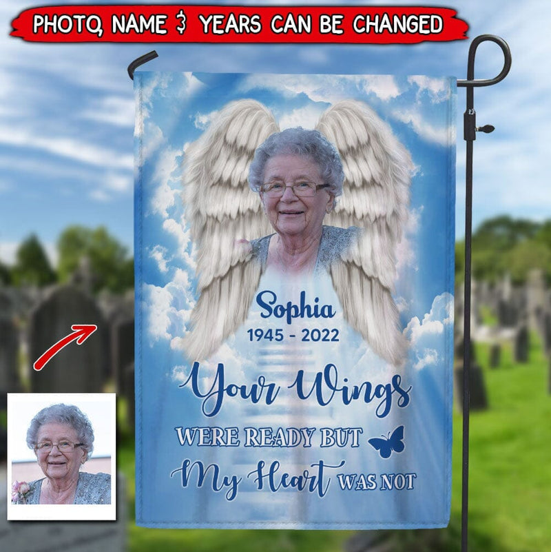 Meaningful Memorial Upload Photo, Your Wings Were Ready But My Heart Was Not Personalized Flag
