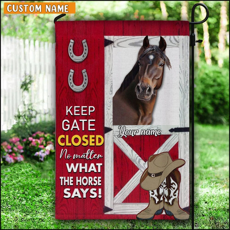 Keep Gate Closed No Matter What The Horse Says Personalized Flag