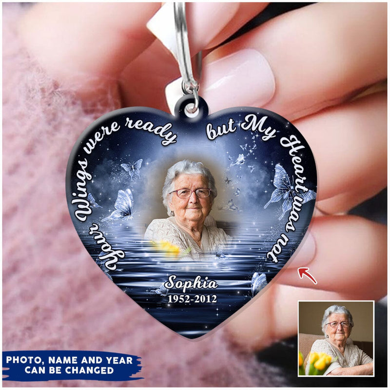 Memorial Upload Photo, Your Wings Were Ready But My Heart Was Not Custom Shape Acrylic Keychain