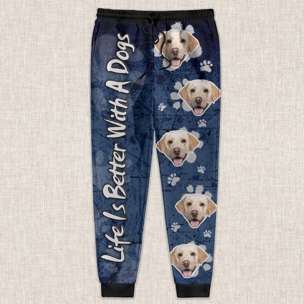 Custom Photo Life Is Better With A Dog Personalized Sweatpants