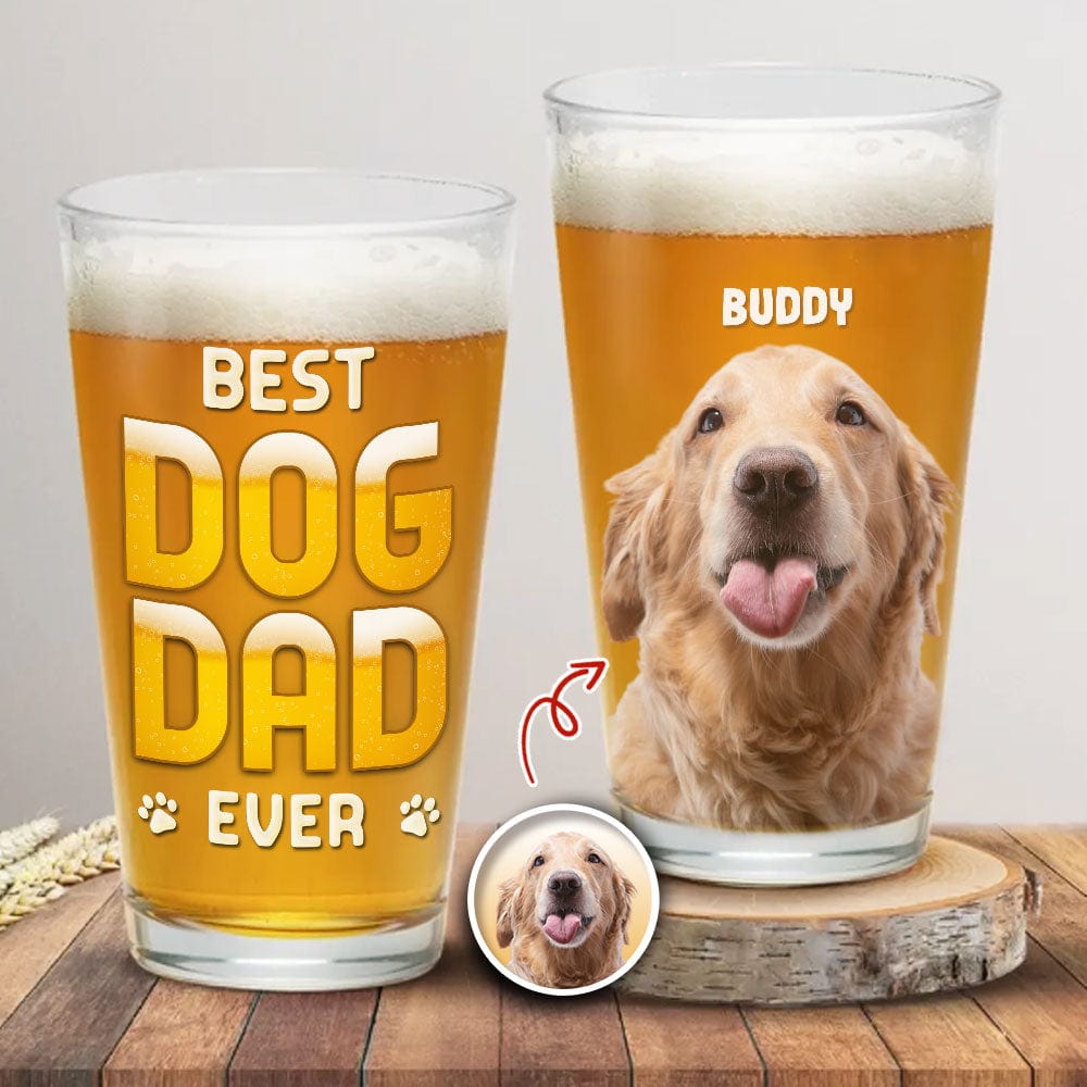 Custom Photo Best Dog Dad Ever Dog Father Print Beer Glass