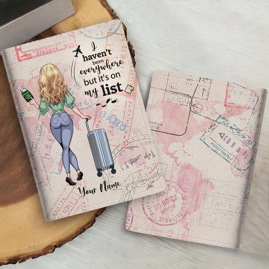I Haven't Been Everywhere But It's On My List - Personalized Travelling Passport Holder