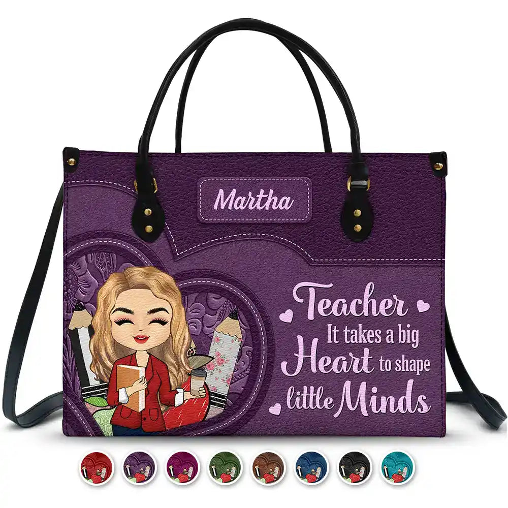 Teacher It Takes A Big Heart To Shape Little Minds, Custom Leather Bag, Teacher Gift