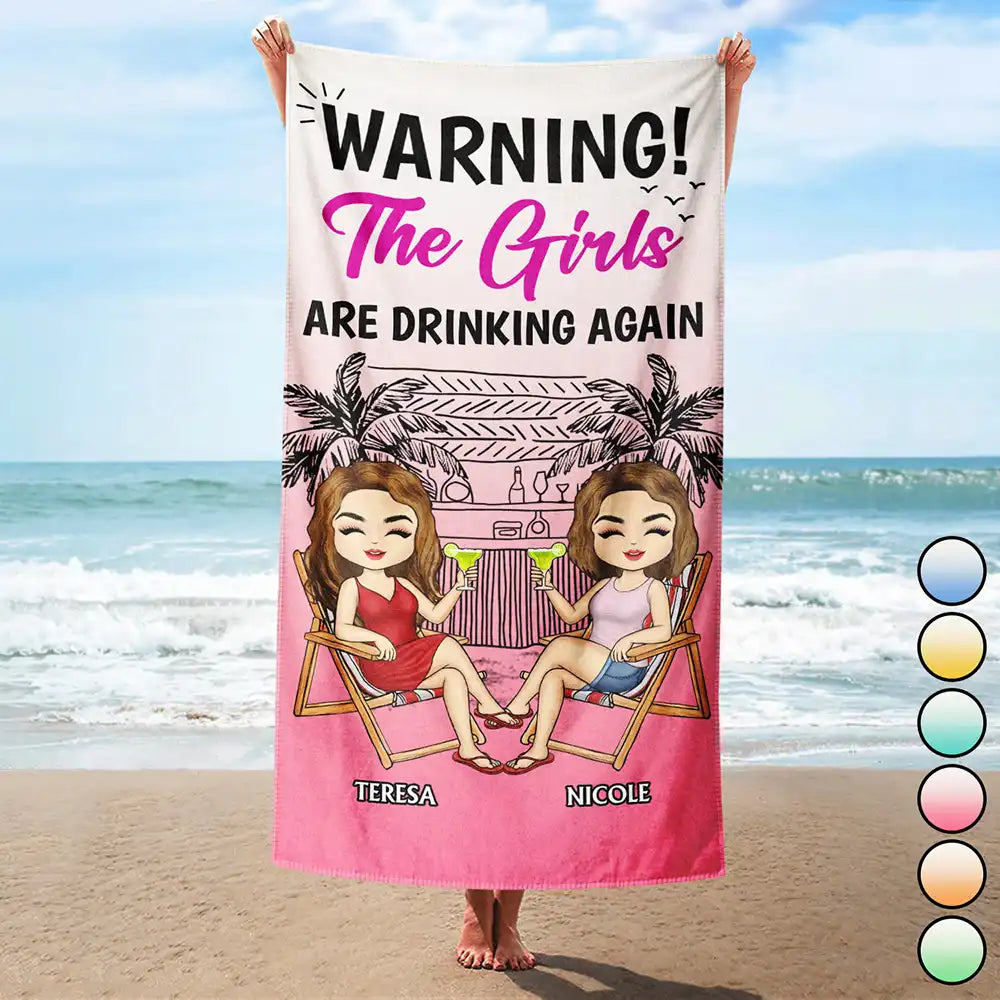 Warning The Girls Are Drinking Again - Personalized Beach Towel