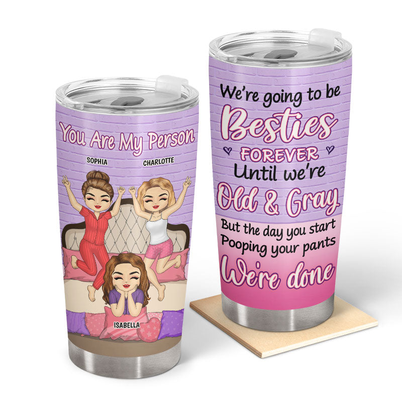 Bff We're Going To Be Besties Forever Custom Best Friends Sisters Gift Custom Tumbler