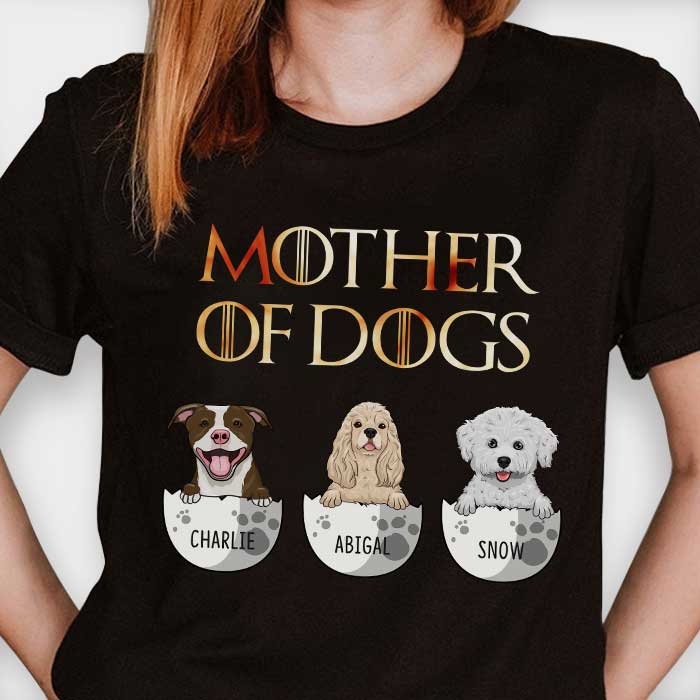 Mother Of Dogs - Personalized Unisex T-shirt, Gift For Dog Lovers