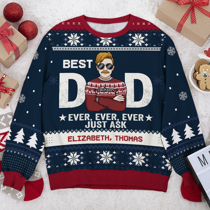 Best Dad Ever, Just Ask My Kids - Family Personalized Ugly Sweatshirt - Christmas Gift For Father