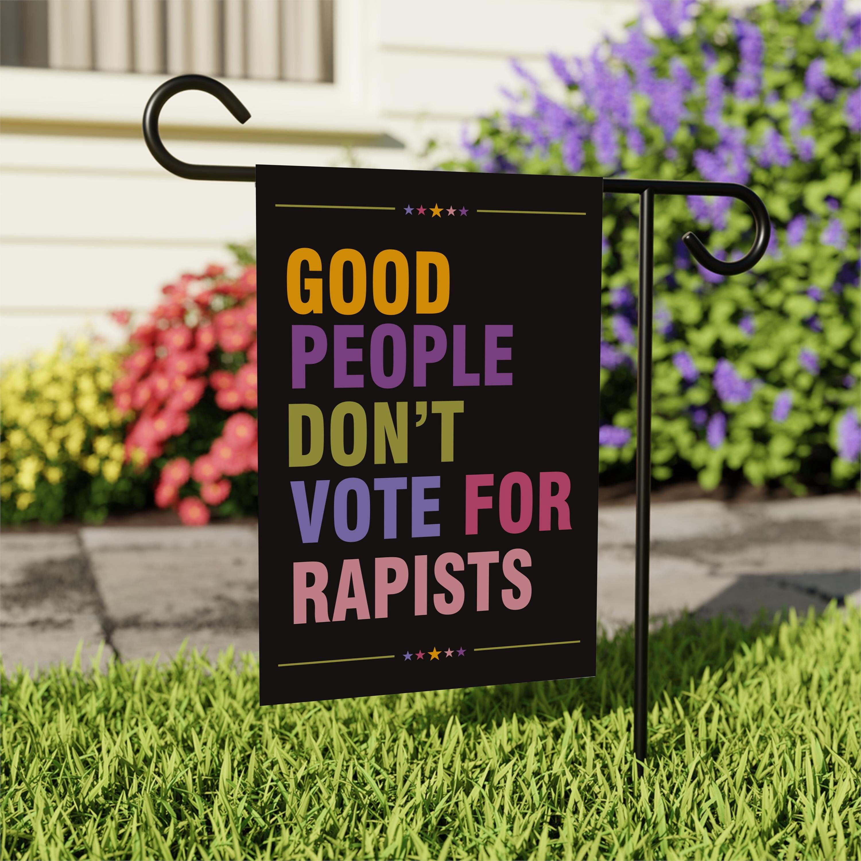 Good People Don't Vote For Rapists Garden Flag, Resist Fascism Flag