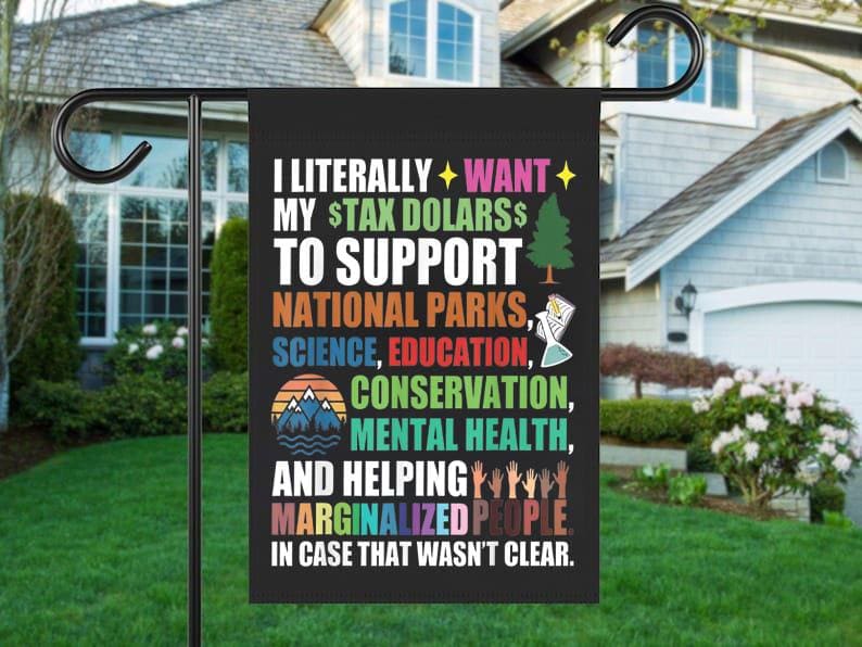 I Literally Want My Tax Dollars To Support National Parks Flag