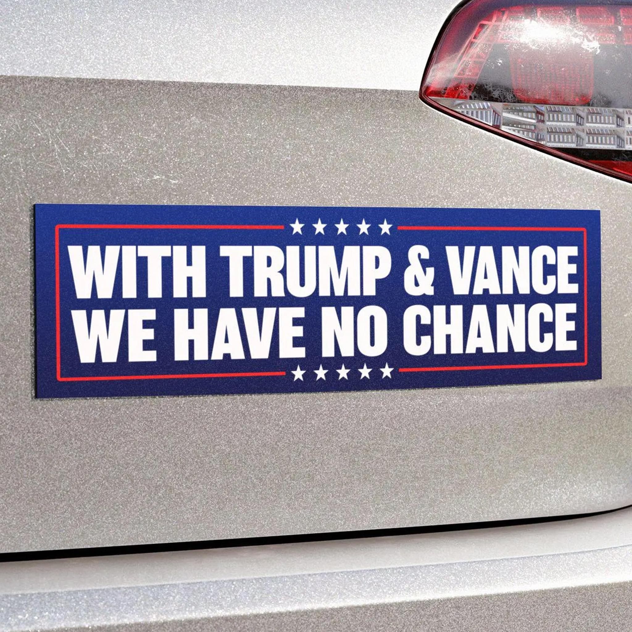 Anti-trump Car Magnet | Pro-democracy Bumper Sticker | No Chance With Trump & Vance | Anti-maga Anti-fascist
