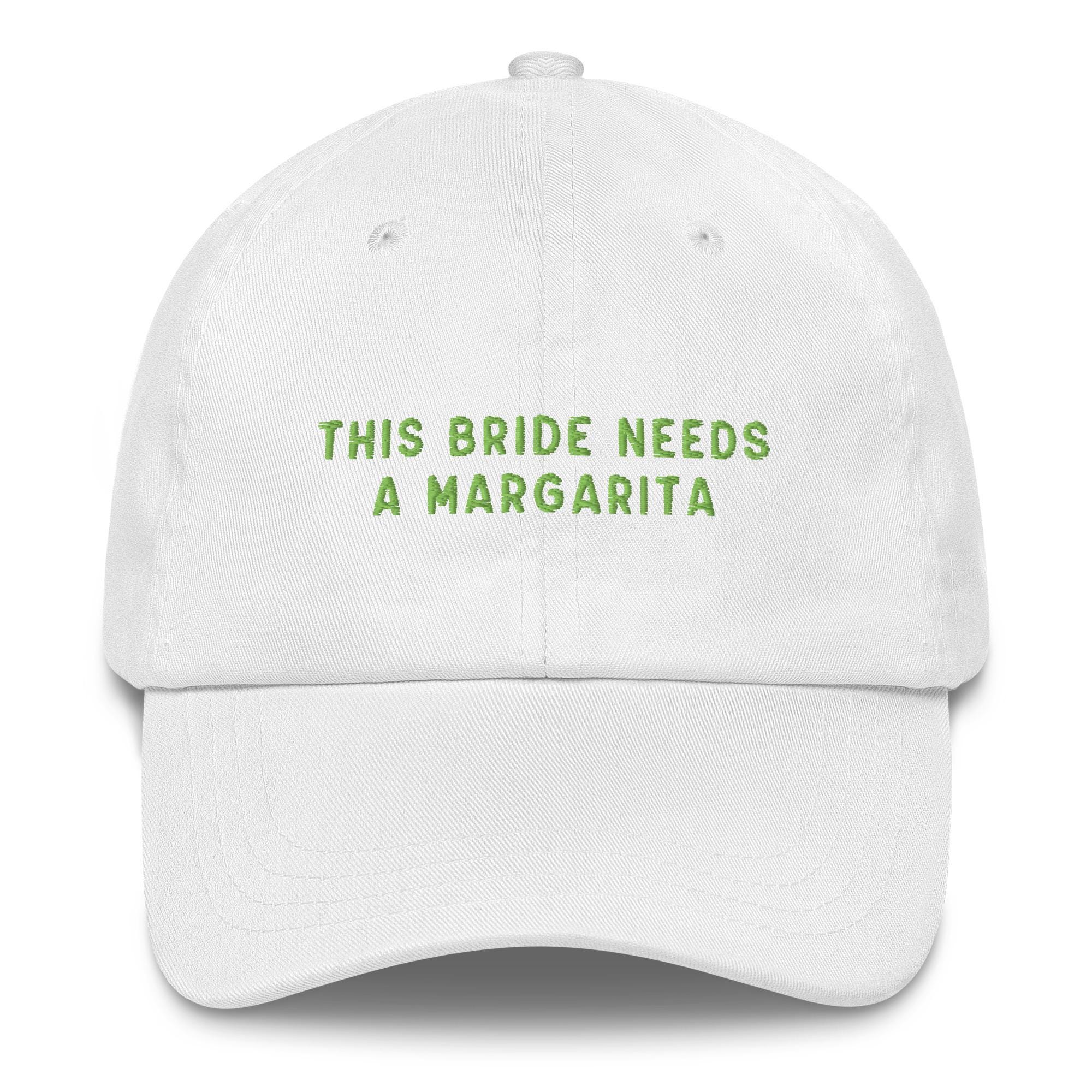 This Bride Needs A Margarita Embroidered Baseball Cap, Bridal Party Embroidered Hat