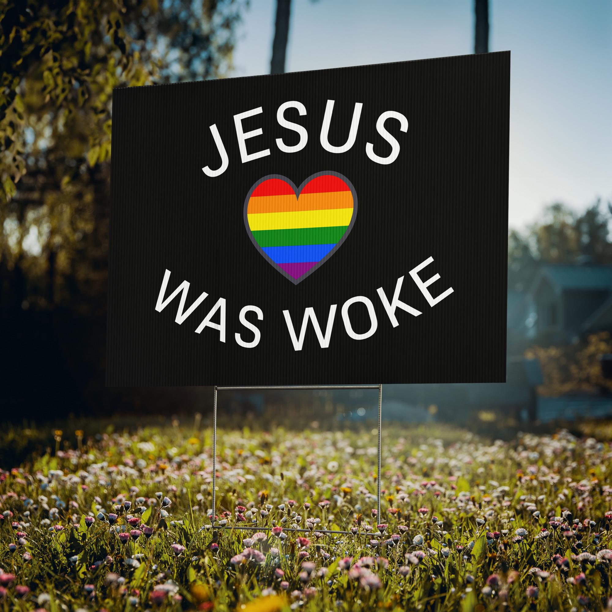 Jesus Was Woke! Show The Hypocrisy Of The Conservative Yard Sign