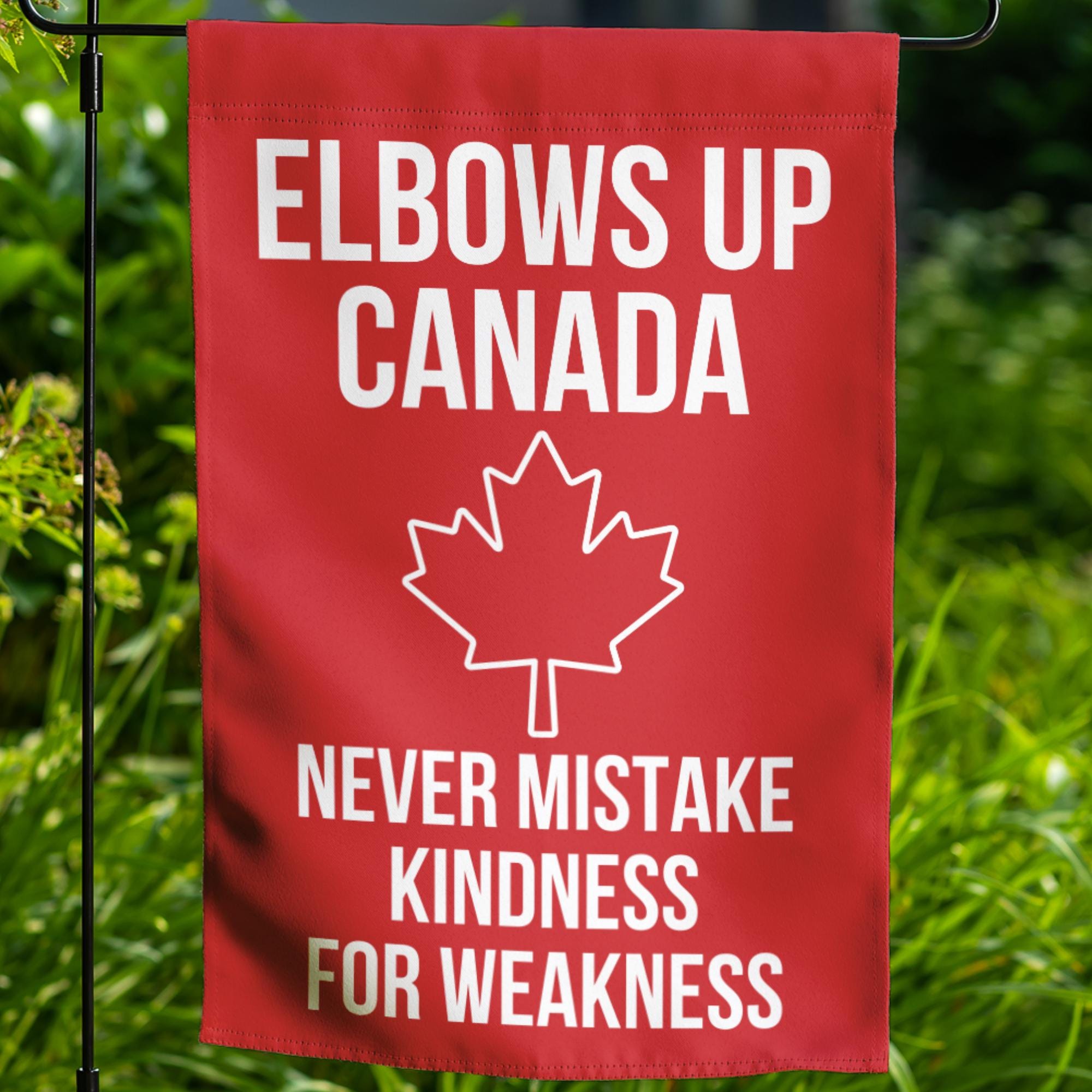 Elbows Up Canada Garden Flag Never Mistake Kindness For Weakness Banner