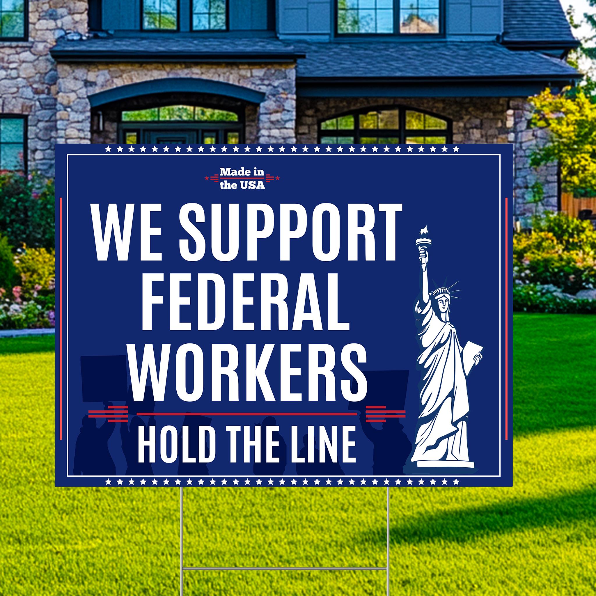 Government Employee Resistance Yard Sign, Hold The Line And Support Federal Workers