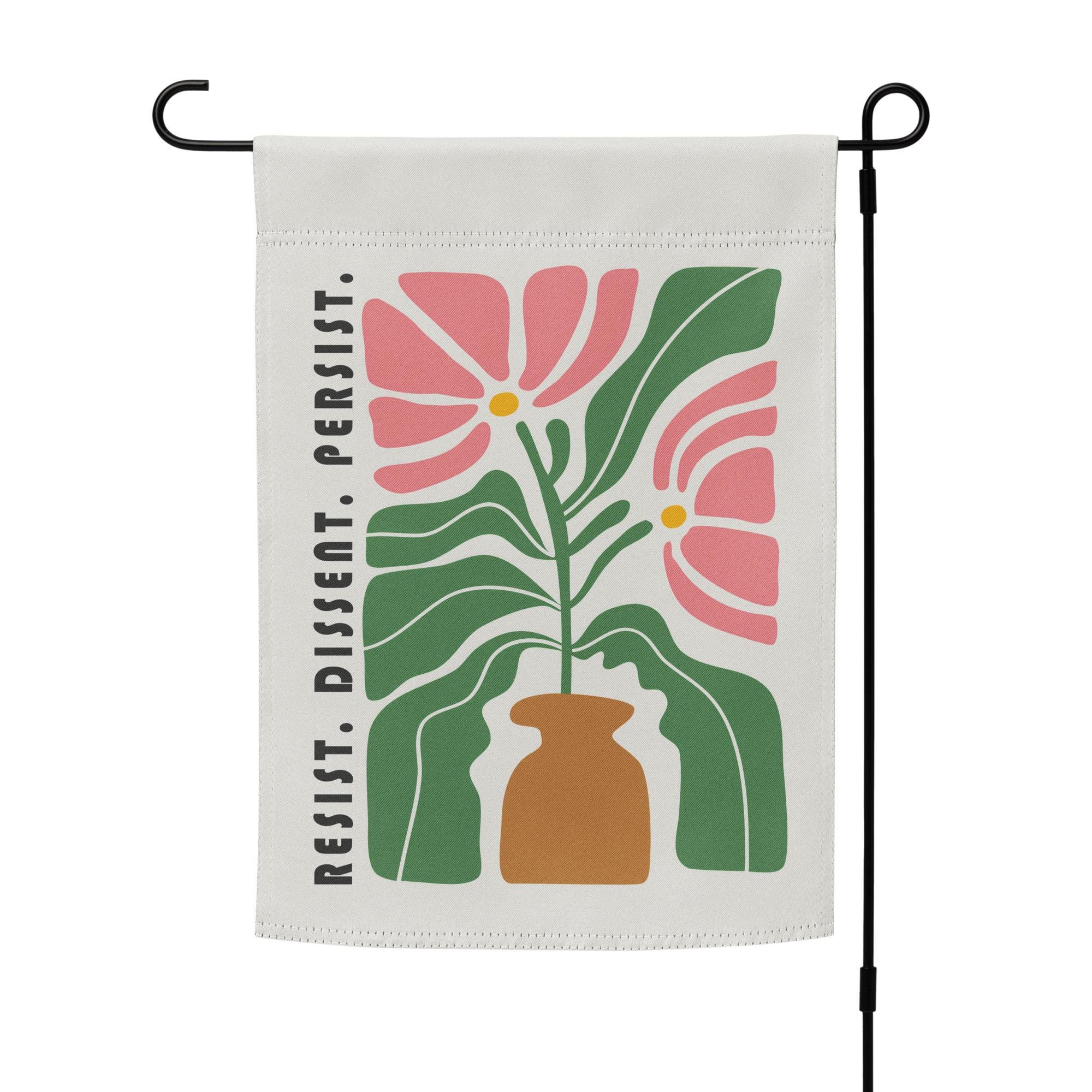 Resist. Dissent. Persist. Modern Flower Yard Flag | Progressive Liberal Garden Flag