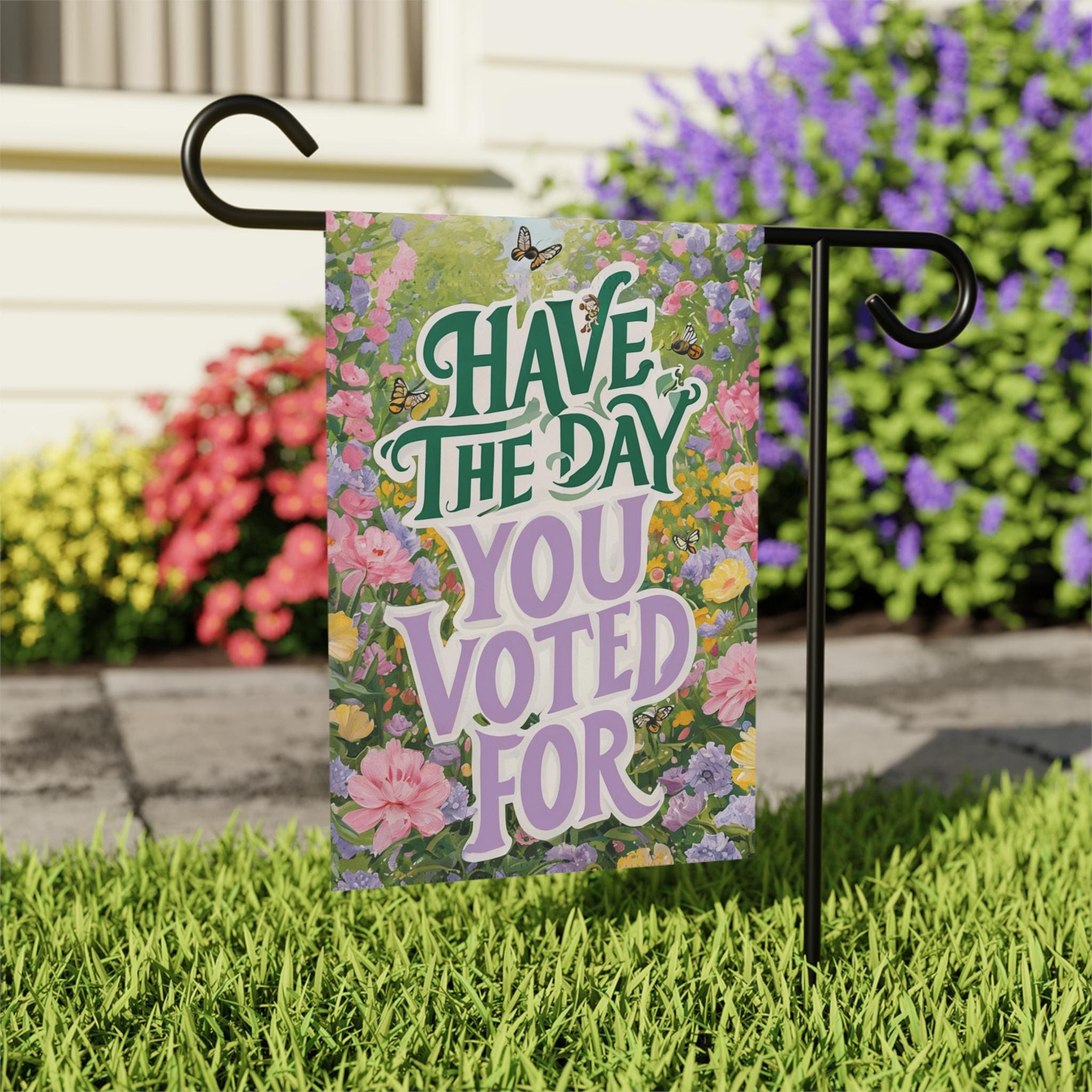 Have The Day You Voted For, Garden Banner, Political Yard Sign, Anti Trump Outdoor Flag