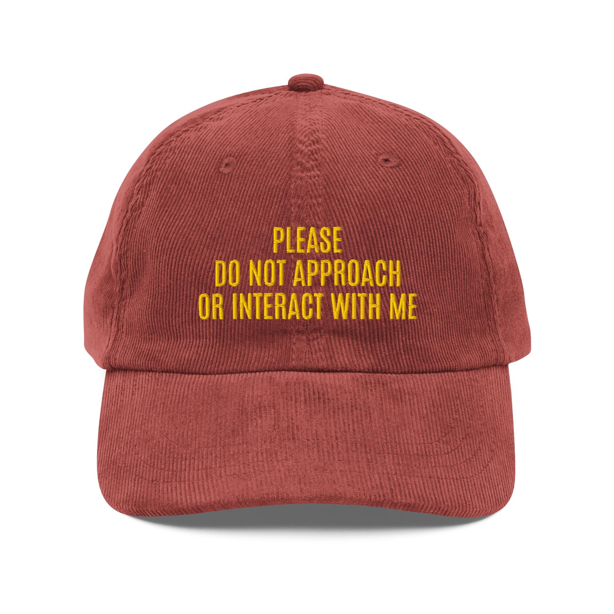 Please Do Not Approach Or Interact With Me Embroidered Corduroy Hat