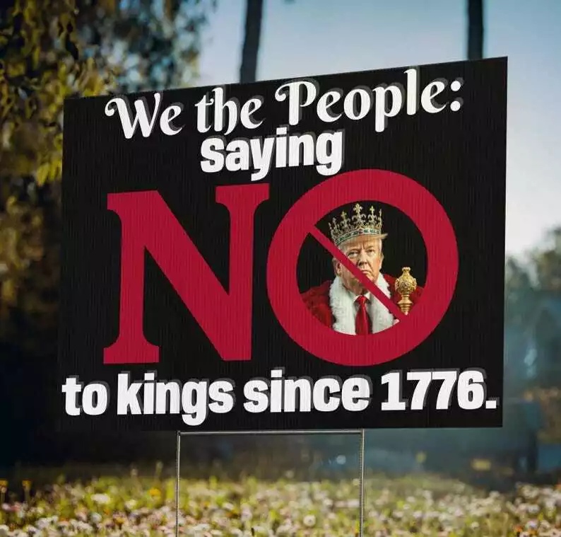We The People Saying No To Kings Since 1776 Anti Trump Anti Fascism Yard Sign