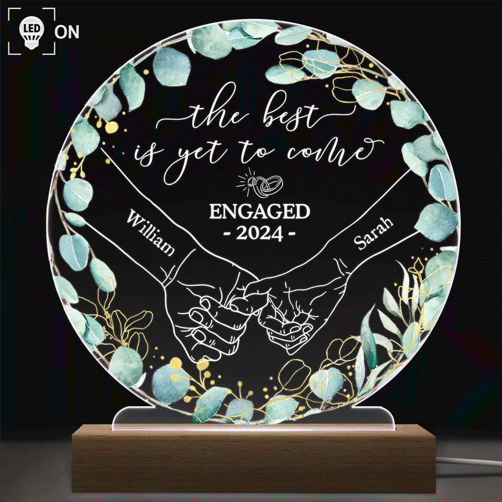 Newly Engaged Couple Holding Hands The Best Is Yet To Come - Personalized Shaped Plaque Light Base