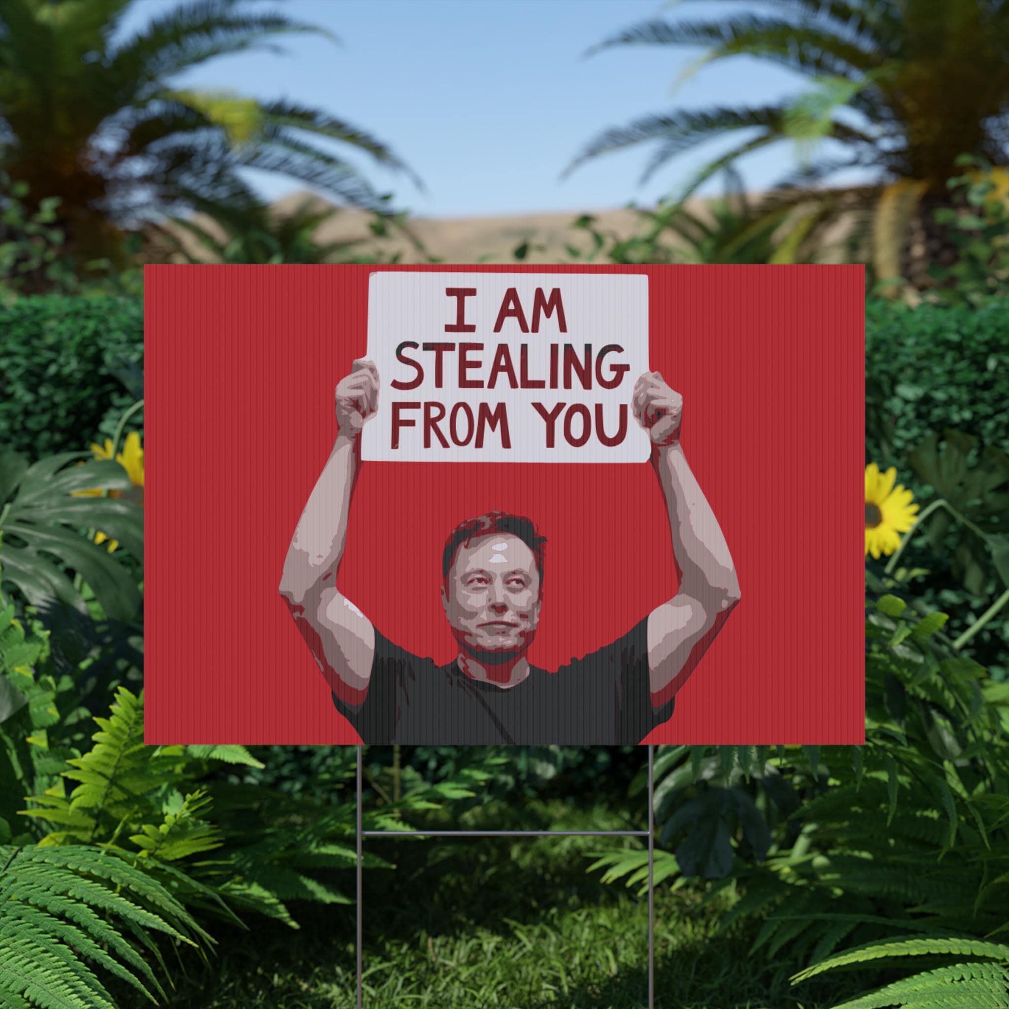 Elon Musk Signs I Am Stealing From You Yard Sign