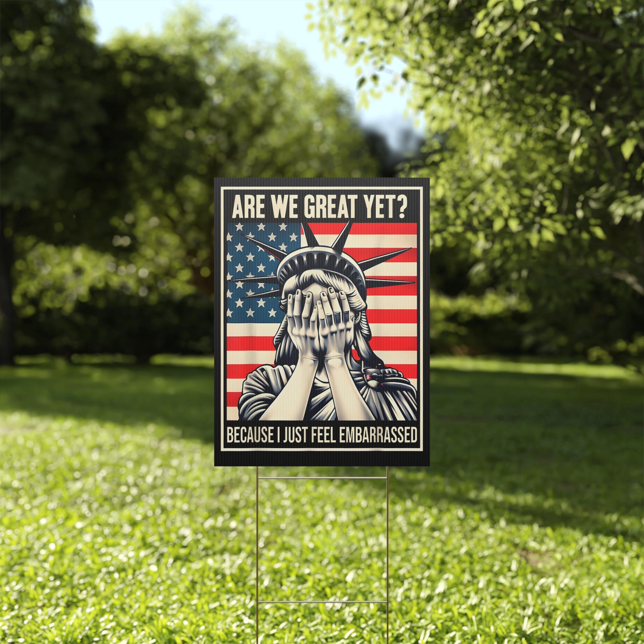 Are We Great Yet Yard Sign, Statue Of Liberty Protest Sign, Resistance Yard Sign